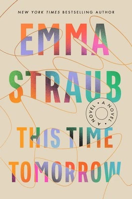 This Time Tomorrow front cover by Emma Straub, ISBN: 052553900X