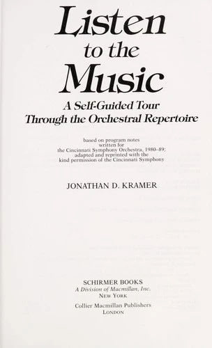Listen to the Music: A Self-Guided Tour Through the Orchestral Repertoire front cover by Jonathan D Kramer, ISBN: 0028718429