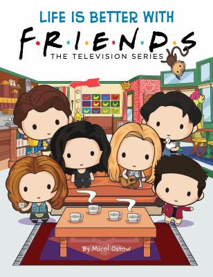 Life Is Better with Friends (Friends Picture Book) front cover by Micol Ostow, ISBN: 1338787306