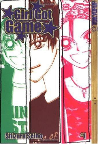 Girl Got Game, Book 1 front cover by Shizuru Seino, ISBN: 1591826969