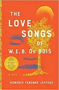 The Love Songs of W.E.B. Du Bois front cover by Honoree Fanonne Jeffers, ISBN: 006294293X