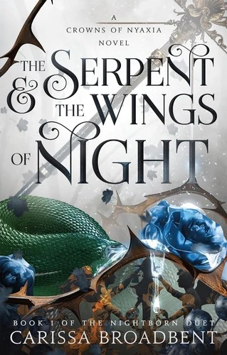 The Serpent & the Wings of Night 1 Nightborn Duet front cover by Carissa Broadbent, ISBN: 1250343186