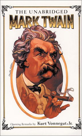 The Unabridged Mark Twain front cover by Mark Twain, Samuel Langhorne Clemens, Lawrence Teacher, ISBN: 0914294547