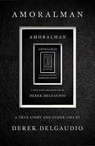 Amoralman: A True Story and Other Lies front cover by Derek Delgaudio, ISBN: 0593081110