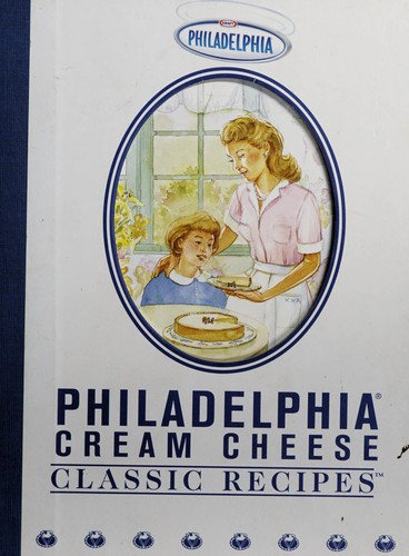 Philadelphia Cream Cheese Classic Recipes front cover by Philadelphia Cream Cheese, ISBN: 0785368795