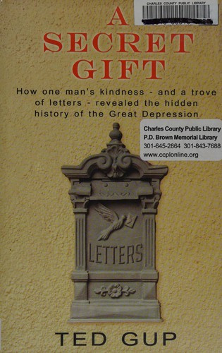 The Secret Gift (Large Print): How One Man's Kindness--And a Trove of Letters--Revealed the Hidden History of the Great Depression front cover by Ted Gup, ISBN: 1602859256