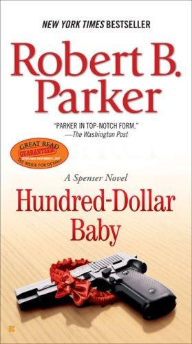 Hundred-Dollar Baby (Spenser) front cover by Robert B. Parker, ISBN: 0425217558