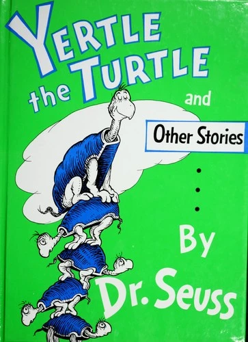 Yertle the Turtle and Other Stories front cover by Dr. Seuss, ISBN: 0394800877