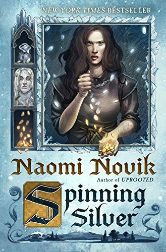 Spinning Silver front cover by Naomi Novik, ISBN: 0399180990