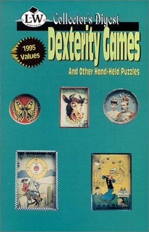 Dexterity Games and Other Hand-Held Puzzles front cover by Collector's Digest, ISBN: 0895380293