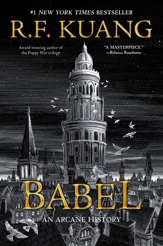 Babel: Or the Necessity of Violence: An Arcane History of the Oxford Translators' Revolution front cover by R. F Kuang, ISBN: 0063021439
