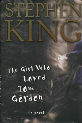 The Girl Who Loved Tom Gordon front cover by Stephen King, ISBN: 0684867621