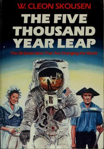 The 5000 Year Leap: A Miracle That Changed the World front cover by W. Cleon Skousen, ISBN: 0880801484