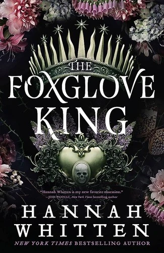 The Foxglove King 1 The Nightshade Crown front cover by Hannah Whitten, ISBN: 0316435090