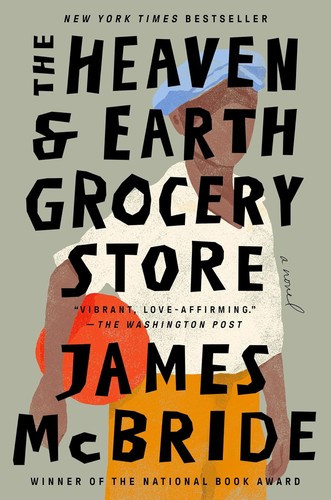 The Heaven & Earth Grocery Store front cover by James McBride, ISBN: 0593422953