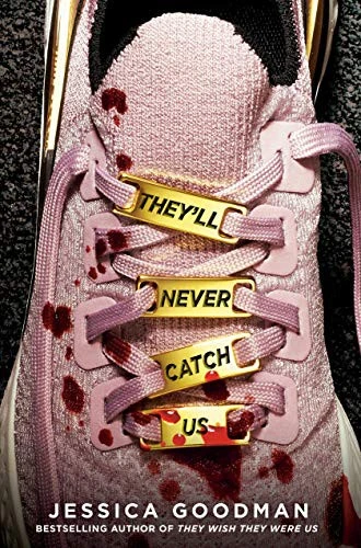 They'll Never Catch Us front cover by Jessica Goodman, ISBN: 0593114329