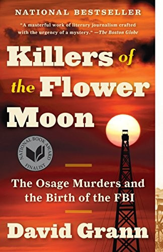 Killers of the Flower Moon: The Osage Murders and the Birth of the FBI front cover by David Grann, ISBN: 0307742482