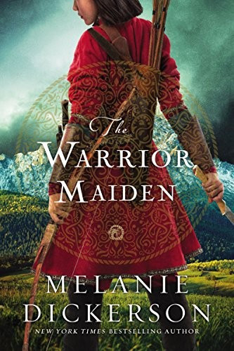 The Warrior Maiden front cover by Melanie Dickerson, ISBN: 0718074777