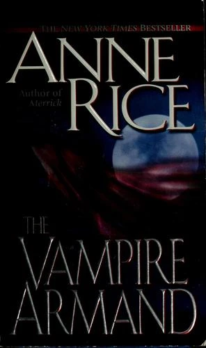 The Vampire Armand 6 Vampire Chronicle front cover by Anne Rice, ISBN: 0345434803