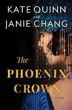 The Phoenix Crown front cover by Kate Quinn,Janie Chang, ISBN: 0063304732