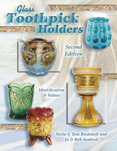 Glass Toothpick Holders: Identification  & Values front cover by Neila M Bredehoft,Tom Bredehoft,Bob Sanford,Jo Sanford, ISBN: 157432456X