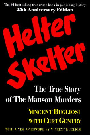 Helter Skelter: the True Story of the Manson Murders front cover by Vincent Bugliosi with Curt Gentry, ISBN: 039308700X