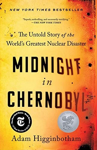 Midnight in Chernobyl: The Untold Story of the World's Greatest Nuclear Disaster front cover by Adam Higginbotham, ISBN: 1501134639