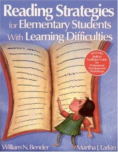 Reading Strategies for Elementary Students with Learning Difficulties front cover by William N Bender,Martha J Larkin, ISBN: 0761946594