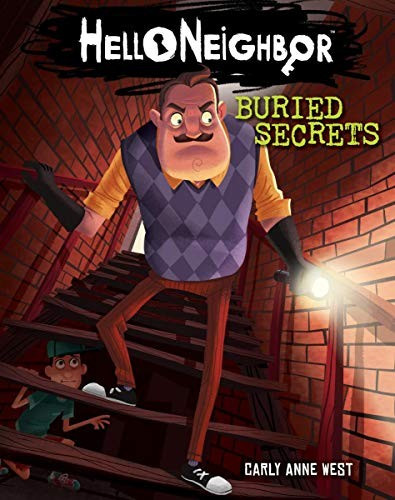 Buried Secrets (Hello Neighbor) front cover by Carly Anne West, ISBN: 1338348590