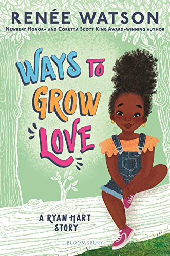 Ways to Grow Love (Ryan Hart) front cover by Renée Watson, ISBN: 1547600586
