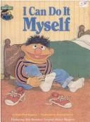 I Can Do It Myself:  Featuring Jim Henson's Sesame Street Muppets front cover by Emily Perl Kingsley, ISBN: 0307231046