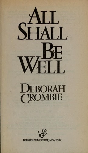 All Shall Be Well front cover by Deborah Crombie, ISBN: 0425147711
