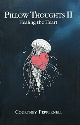 Pillow Thoughts II: Healing the Heart front cover by Courtney Peppernell, ISBN: 1449495087