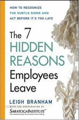 7 Hidden Reasons Employees Leave: How to Recognize the Subtle Signs and Act Before It's Too Late front cover by Leigh Branham, ISBN: 0814408516
