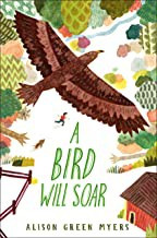A Bird Will Soar front cover by Alison Green Myers, ISBN: 0593325672