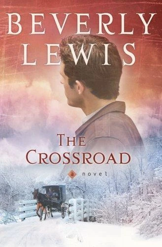 The Crossroad 2 Amish Country Crossroads front cover by Beverly Lewis, ISBN: 076420341X
