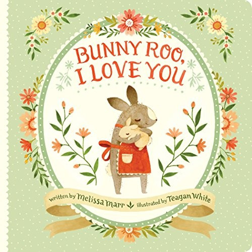 Bunny Roo, I Love You front cover by Melissa Marr, ISBN: 0399546472