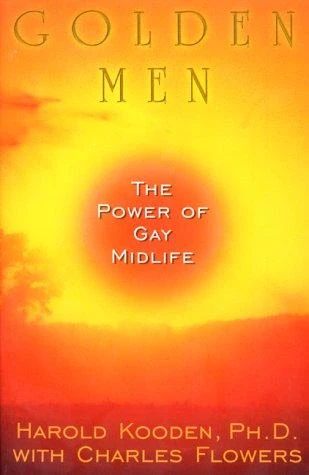 Golden Men: The Power of Gay Midlife front cover by Harold Kooden,Charles Flowers, ISBN: 0380804433