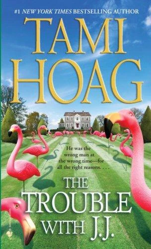 Trouble with J.J. front cover by Tami Hoag, ISBN: 0553592505