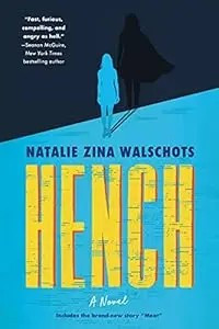 Hench front cover by Natalie Zina Walschots, ISBN: 0062978586