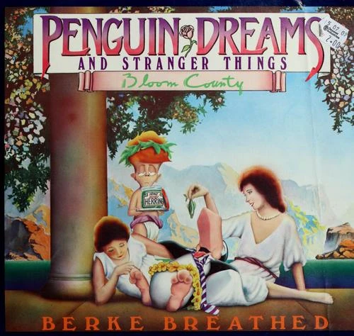 Penguin Dreams and Stranger Things (A Bloom County Book) front cover by Berke Breathed, ISBN: 0316107255