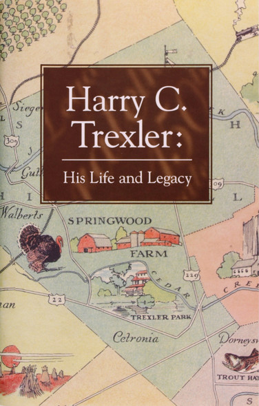 Harry C. Trexler: His Life and Legacy front cover by Whelan, Frank A.