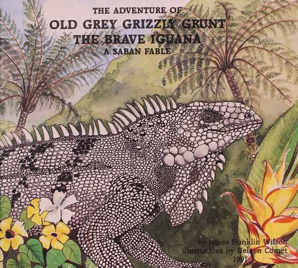 The Adventure of Old Grey Grizzly Grunt the Brave Iguana front cover by James Franklin Wilson, ISBN: 9990400083