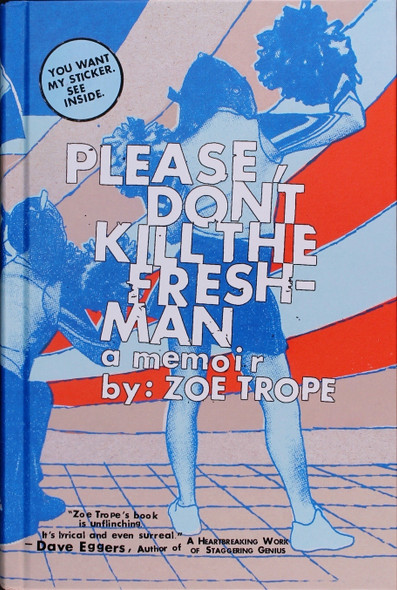 Please Dont Kill the Freshman : a Memoir front cover by Zoe Trope, ISBN: 0060529369