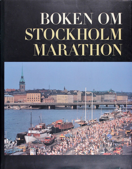 Boken Om Stockholm Marathon (Book of the Stockholm Marathon) front cover by Anders Olsson and Torbjorn Skoldefors, ISBN: 9163066564