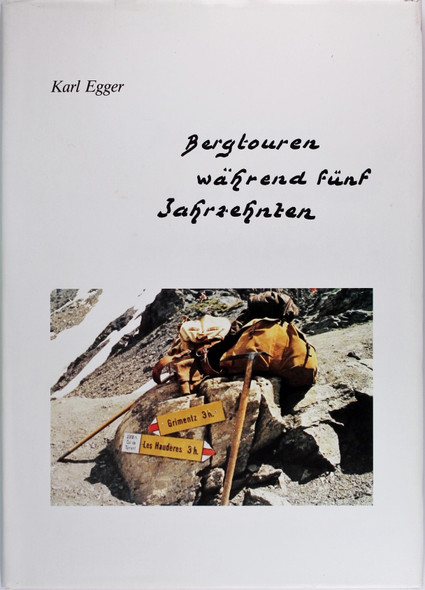 Bergtouren Wã¤Hrend Fã¼nf Jahrzehnten front cover by Karl Egger