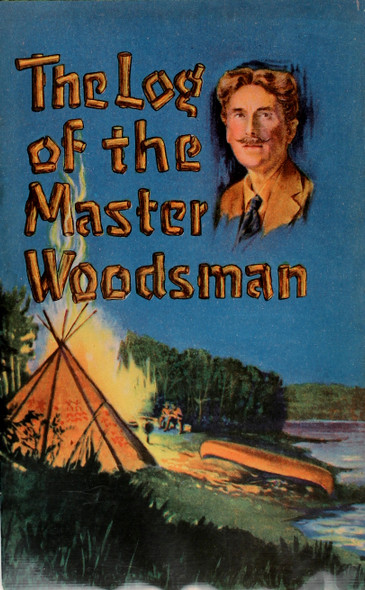 The Log of the Master Woodsman Advertisement Pamphlet front cover by Edward Thomas Seton