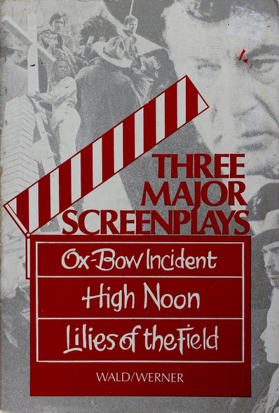 Three Major Plays: Ox-Bow Incident, High Noon, Lilies of the Field front cover by Malvin Wald and Michael Warner