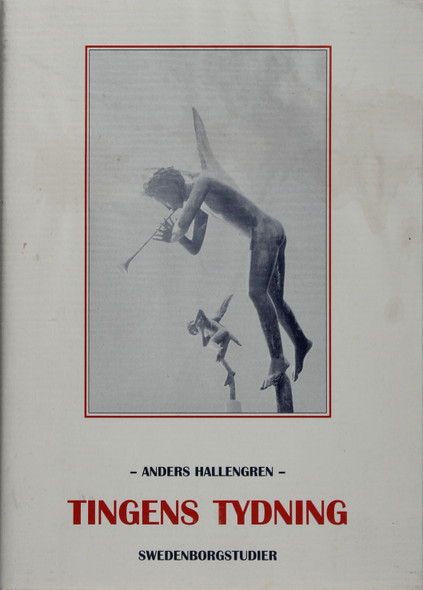 Tingens Tydning : Swedenborgstudier front cover by Anders Hallengren, ISBN: 9178301114