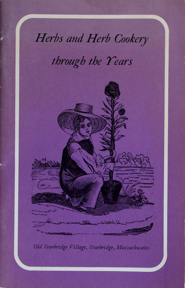 Herbs and Herb Cookery Through the Years, (Old Sturbridge Village Booklet Series) front cover by Martha Stearns